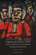 Cover-Bild zum Titel 'Legal Rights and the Institutional Imagination' von 'Hamish Ross'