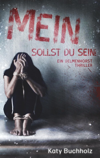 Mein sollst du sein! - Katy Buchholz