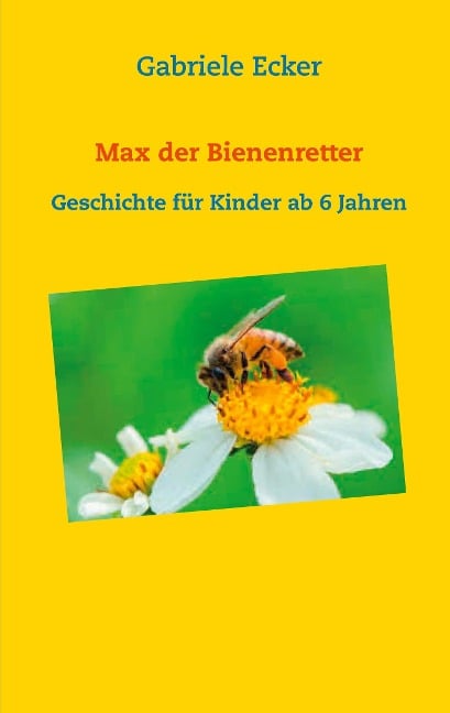 Max der Bienenretter - Gabriele Ecker
