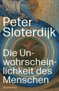 Cover-Bild zum Titel 'Die Unwahrscheinlichkeit des Menschen' von 'Peter Sloterdijk'