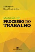 Manual de Processo do Trabalho - Aline Leporaci, Bianca Merola Da Silva