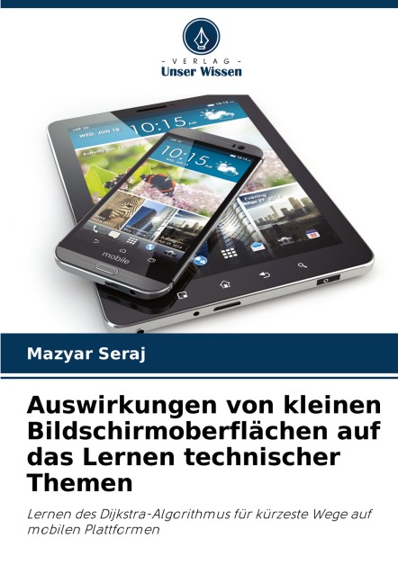 Auswirkungen von kleinen Bildschirmoberflächen auf das Lernen technischer Themen - Mazyar Seraj