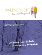 Cover-Bild zum Titel 'WALDVERLIEBT Da, wo Stille spricht' von 'Karin Braukhaus-Becker'