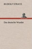 Das deutsche Wunder - Rudolf Stratz