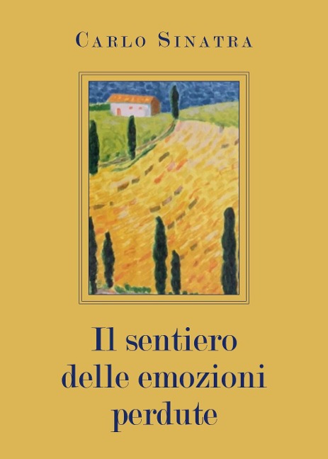 Il sentiero delle emozioni perdute - Carlo Sinatra