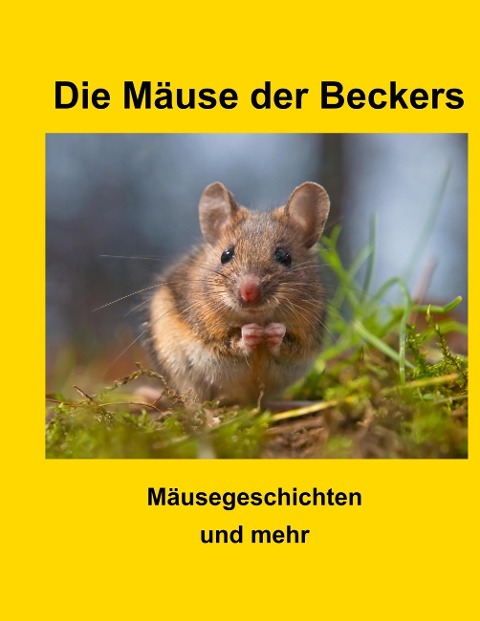 Die Mäuse der Beckers - Wilfried Becker