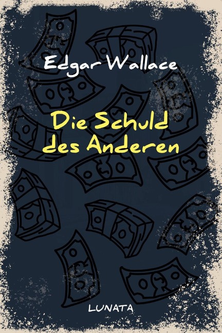 Die Schuld des Anderen - Edgar Wallace