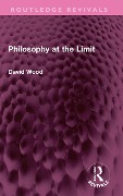 Cover-Bild zum Titel 'Philosophy at the Limit' von 'David Wood'