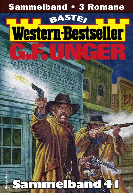 G. F. Unger Western-Bestseller Sammelband 41 - G. F. Unger
