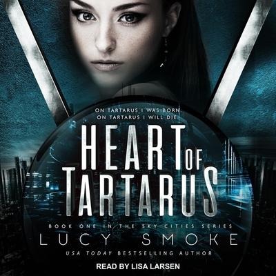 Heart of Tartarus Lib/E - Lucy Smoke