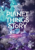 Planet Things Story - Alex Planet