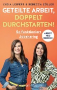 Cover-Bild zum Titel 'Geteilte Arbeit, doppelt durchstarten!' von 'Lydia Leipert, Rebecca Zöller'