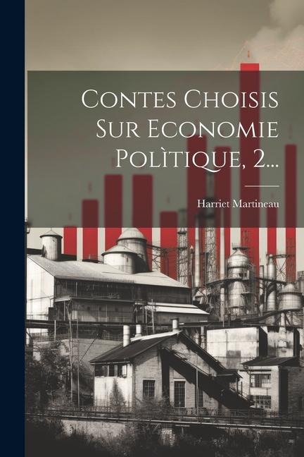 Contes Choisis Sur Economie Polìtique, 2... - Harriet Martineau