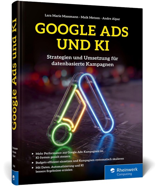 Google Ads und KI - Lara Marie Massmann, Andre Alpar, Maik Metzen