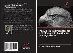 Populacja, rozmieszczenie i ekologia or¿a bielika na Madagaskarze - Delphin Rasolonjatovo