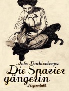 Cover-Bild zum Titel 'Die Spaziergängerin' von 'Anke Feuchtenberger'