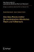 Cover-Bild zum Titel 'Das Max-Planck-Institut für ausländisches öffentliches Recht und Völkerrecht' von 'Rudolf Bernhardt, Karin Oellers-Frahm'