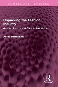 Cover-Bild zum Titel 'Unpacking the Fashion Industry' von 'Annie Phizacklea'