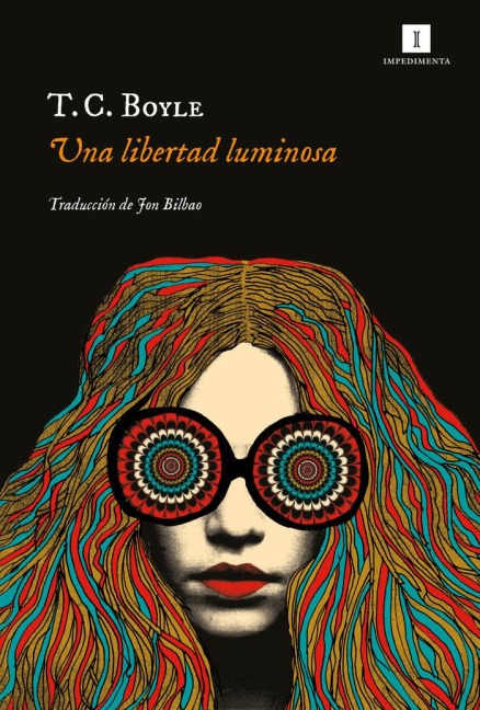 Una Libertad Luminosa - T. C. Boyle