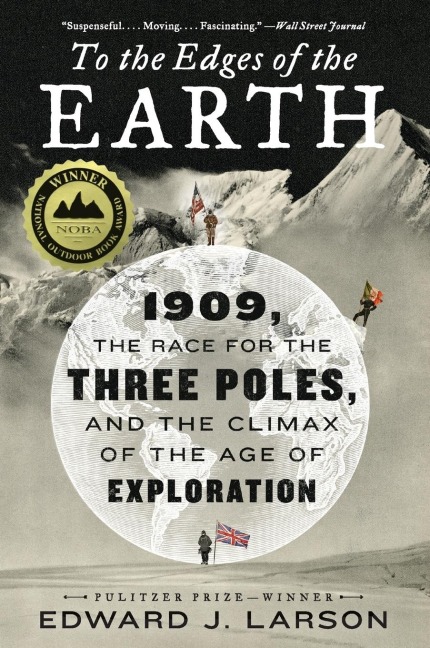 To the Edges of the Earth - Edward J Larson