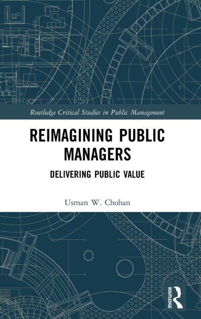 Reimagining Public Managers - Usman W. Chohan