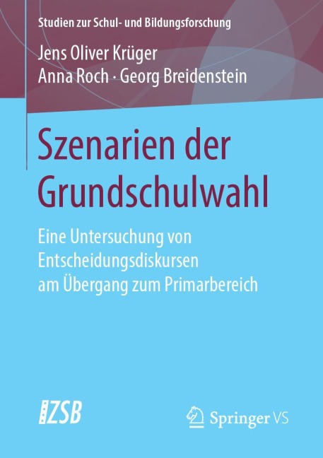 Szenarien der Grundschulwahl - Jens Oliver Krüger, Georg Breidenstein, Anna Roch
