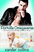 Cover-Bild zum Titel 'Portville Omegaverse: The First Four Portville Mpreg Romance Books' von 'Xander Collins'