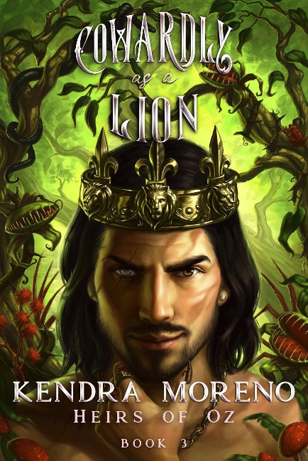 Cowardly as a Lion (Heirs of Oz, #3) - Kendra Moreno