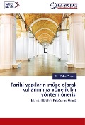 Cover-Bild zum Titel 'Tarihi yap¿lar¿n müze olarak kullan¿m¿na yönelik bir yöntem önerisi' von 'Esra Özkan Yazgan'
