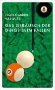 Cover-Bild zum Titel 'Das Geräusch der Dinge beim Fallen' von 'Juan Gabriel Vásquez'