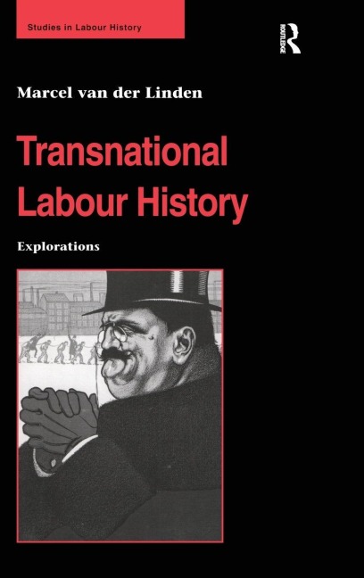 Transnational Labour History - Marcel Van Der Linden