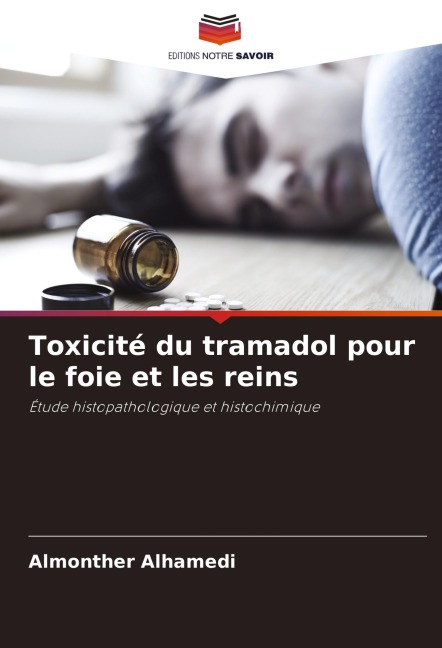 Toxicité du tramadol pour le foie et les reins - Almonther Alhamedi
