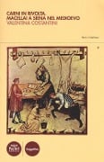 Cover-Bild zum Titel 'Carni in rivolta. Macellai a Siena nel Medioevo' von 'Valentina Costantini'