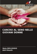 Cover-Bild zum Titel 'CANCRO AL SENO NELLE GIOVANI DONNE' von 'Wala Ben Kridis, Afef Khanfir'