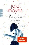 Mein Leben in deinem - Jojo Moyes