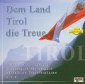 Dem Land Tirol Die Treue - Various