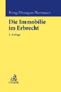 Cover-Bild zum Titel 'Die Immobilie im Erbrecht' von 'Walter Krug, Hanspeter Daragan, Michael Bernauer'