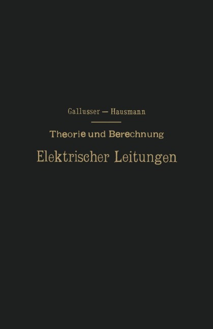 Theorie und Berechnung Elektrischer Leitungen - M. Hausmann, H. Gallusser
