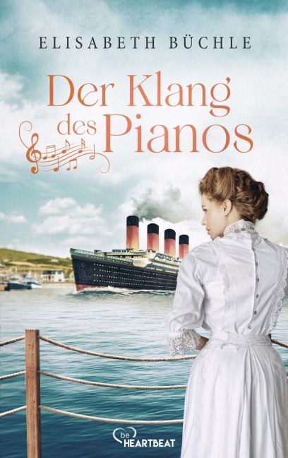 Der Klang des Pianos | Eine große Liebesgeschichte auf der Titanic - Elisabeth Büchle