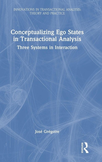 Conceptualizing Ego States in Transactional Analysis - José Grégoire