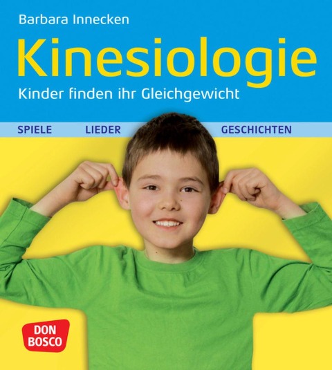 Kinesiologie, Kinder finden ihr Gleichgewicht - Barbara Innecken