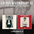 Loudon Wainwright III: Loudon Wainwright III / Album II - Loudon III Wainwright
