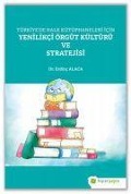 Cover-Bild zum Titel 'Turkiyede Halk Kutuphaneleri Icin Yenilikci Örgut Kulturu ve Stratejisi' von 'Erdinc Alaca'