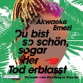 Cover-Bild zum Titel 'Du bist so schön, sogar der Tod erblasst' von 'Akwaeke Emezi'
