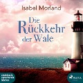 Cover-Bild zum Titel 'Die Rückkehr der Wale (Ungekürzt)' von 'Isabel Morland'
