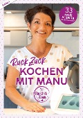 Cover-Bild zum Titel 'RuckZuck Kochen mit Manu |Band 1' von 'Manuela Titz'