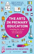 Cover-Bild zum Titel 'The Arts in Primary Education' von 'Ghislaine Kenyon'