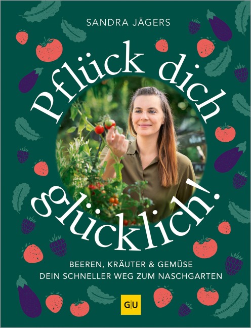 Pflück dich glücklich! - Sandra Jägers
