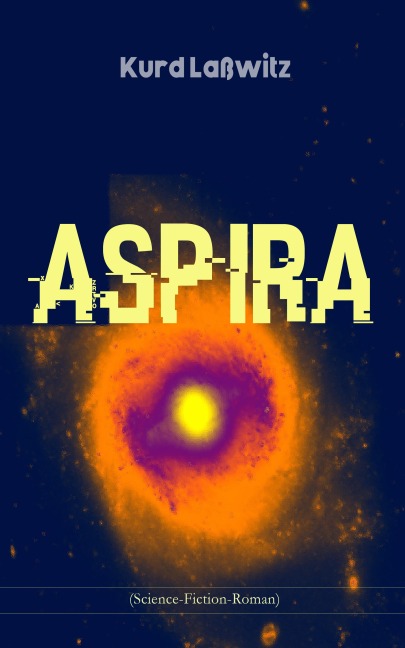 Aspira (Science-Fiction-Roman) - Kurd Laßwitz