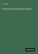 Cover-Bild zum Titel 'Geschichte des Königreichs Neapel' von 'P. Coletta'